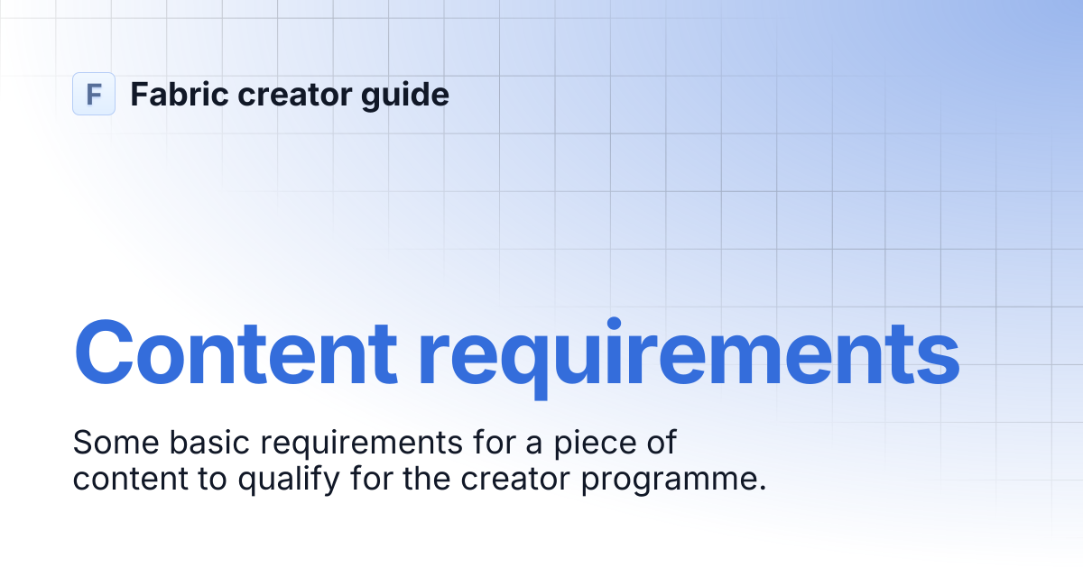 Content requirements | Fabric creator guide